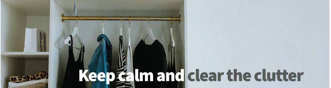 Keep calm and clear the clutter