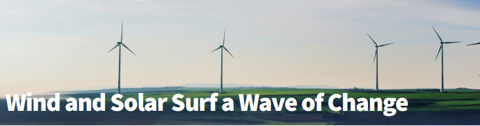 Wind and Solar Surf a Wave of Change